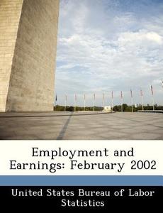 Employment And Earnings edito da Bibliogov