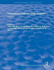 Instrumental Data for Drug Analysis, Second Edition di III Mills, Barry A.J. Fisher edito da Taylor & Francis Ltd