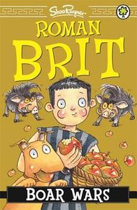 Roman Brit: Boar Wars di Shoo Rayner edito da Hachette Children's Group