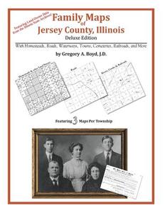Family Maps of Jersey County, Illinois di Gregory a. Boyd J. D. edito da Arphax Publishing Co.