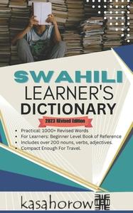 Swahili Learner's Dictionary: Swahili-English, English-Swahili di Kasahorow edito da Createspace