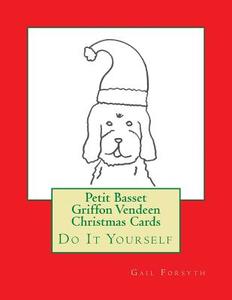 Petit Basset Griffon Vendeen Christmas Cards: Do It Yourself di Gail Forsyth edito da Createspace