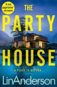 The Party House di Lin Anderson edito da Pan Macmillan