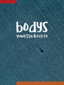 bodys di Vanessa Roveto edito da University of Iowa Press