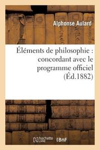 ï¿½lï¿½ments de Philosophie di Aulard-A edito da Hachette Livre - Bnf
