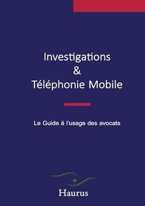 Investigations & Téléphonie Mobile di Haurus Haurus edito da Books on Demand