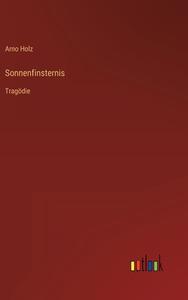 Sonnenfinsternis di Arno Holz edito da Outlook Verlag