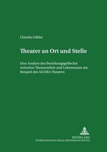 Theater an Ort und Stelle di Claudia Gäbler edito da Lang, Peter GmbH