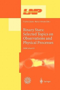 Binary Stars: Selected Topics on Observations and Physical Processes edito da Springer Berlin Heidelberg