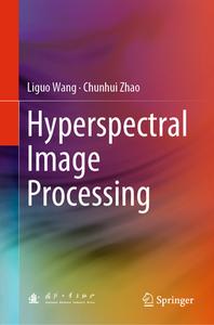 Hyperspectral Image Processing di Liguo Wang, Chunhui Zhao edito da Springer-Verlag GmbH