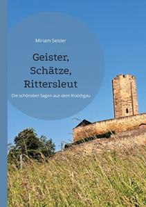 Geister, Schätze, Rittersleut di Miriam Seisler edito da Books on Demand