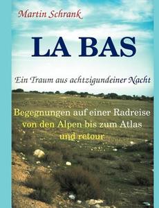 La Ba's - Ein Traum aus achtzigundeiner Nacht di Martin Schrank edito da Books on Demand