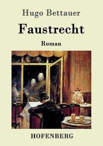 Faustrecht di Hugo Bettauer edito da Hofenberg