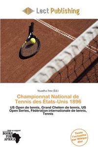 Championnat National De Tennis Des Tats-unis 1896 edito da Lect Publishing