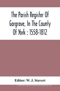 The Parish Register Of Gargrave, In The County Of York edito da Alpha Editions