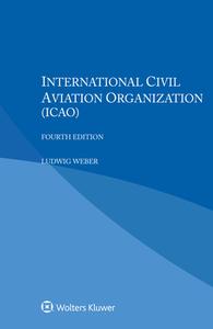 International Civil Aviation Organization (ICAO) di Ludwig Weber edito da Kluwer Law International