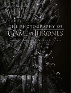 The Photography Of Game Of Thrones di Michael Kogge edito da Harpercollins Publishers