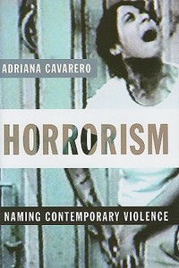 Horrorism - Naming Contemporary Violence di Adriana Cavarero edito da Columbia University Press