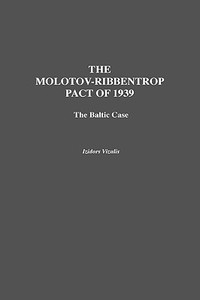 The Molotov-Ribbentrop Pact of 1939 di I. Joseph Vizulis, Izidors Vizulis edito da Praeger Publishers