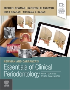 Newman And Carranza's Essentials Of Clinical Periodontology di Michael G. Newman, Irina Dragan, Satheesh Elangovan, Archana K. Karan edito da Elsevier - Health Sciences Division