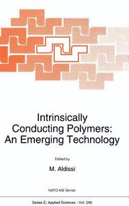 Intrinsically Conducting Polymers: An Emerging Technology di M. Aldissi, North Atlantic Treaty Organization edito da Springer Netherlands