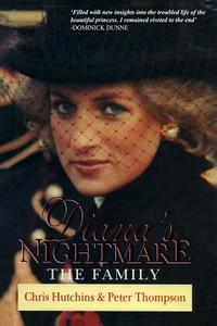 Diana's Nightmare: The Family di Chris Hutchins, Peter Thompson edito da Christopher Hutchins Ltd