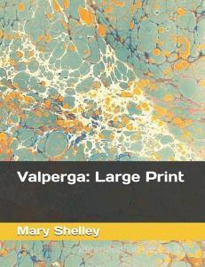 Valperga: Large Print di Mary Shelley edito da INDEPENDENTLY PUBLISHED