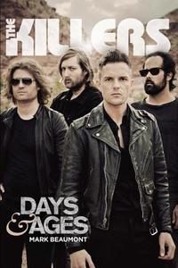 The Killers: Days & Ages di Mark Beaumont edito da Overlook-Omnibus