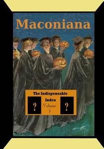 The Indispensable Index to Maconiana di Meredith Minter Dixon edito da Createspace