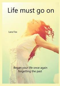 Move on: Began Your Life Once Again Forgetting the Past di Lara Fox edito da Createspace
