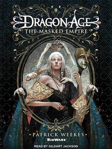 Dragon Age: The Masked Empire di Patrick Weekes edito da Tantor Audio