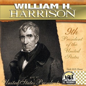 William H. Harrison: 9th President of the United States di Heidi M. D. Elston edito da CHECKERBOARD