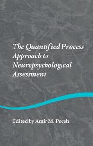 The Quantified Process Approach to Neuropsychological Assessment edito da Taylor & Francis Ltd
