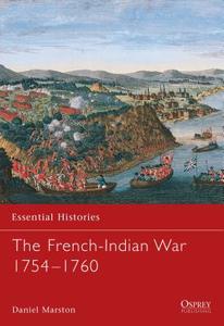 The French-Indian War 1754-1760 di Daniel Marston edito da Bloomsbury Publishing PLC