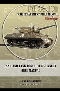 Tank and Tank Destroyer Gunnery Field Manual di War Department edito da Periscope Film LLC