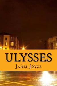 Ulysses di James Joyce edito da Createspace Independent Publishing Platform