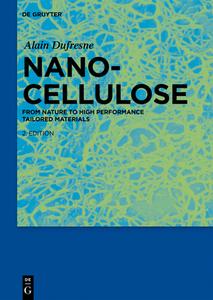 Nanocellulose: From Nature to High Performance Tailored Materials di Alain DuFresne edito da Walter de Gruyter