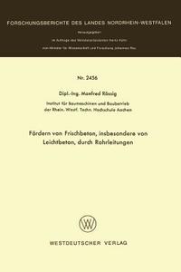 Fördern von Frischbeton, insbesondere von Leichtbeton, durch Rohrleitungen di Manfred Rössig edito da VS Verlag für Sozialwissenschaften