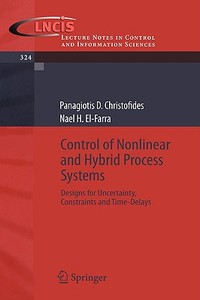 Control Of Nonlinear And Hybrid Process Systems di Panagiotis D. Christofides, Nael El-Farra edito da Springer-verlag Berlin And Heidelberg Gmbh & Co. Kg