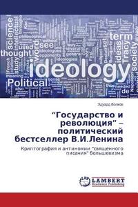 "Gosudarstvo i revolyutsiya" - politicheskiy bestseller V.I.Lenina di Eduard Volkov edito da LAP Lambert Academic Publishing
