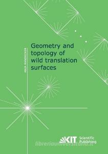 Geometry and topology of wild translation surfaces di Anja Randecker edito da Karlsruher Institut für Technologie
