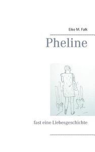Pheline di Eike M. Falk edito da Books on Demand