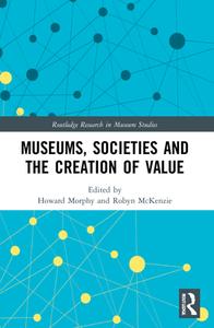Museums, Societies And The Creation Of Value edito da Taylor & Francis Ltd