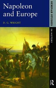 Napoleon And Europe di D. G. Wright edito da Taylor & Francis Ltd