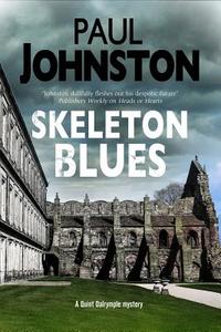 Skeleton Blues di Paul Johnston edito da Severn House Publishers Ltd