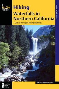 Hiking Waterfalls in Northern California di Tracy Salcedo edito da RLPG