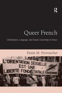 Queer French di Denis M. Provencher edito da Taylor & Francis Ltd