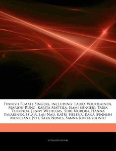 Finnish Female Singers, Including: Laura di Hephaestus Books edito da Hephaestus Books