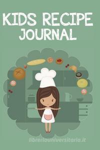 Kid's Recipe Journal di The Blokehead edito da Blurb