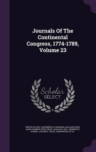 Journals Of The Continental Congress, 1774-1789, Volume 23 di Gaillard Hunt edito da Palala Press